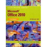 Microsoft Office 2010: Illustrated Introductory