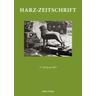 Harz-Zeitschrift für den Harz-Verein für Geschichte und Altertumskunde / Harz-Zeitschrift / Harz-Zeitschrift für den Harz-Verein für Geschichte und Al