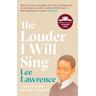 The Louder I Will Sing - Lee Lawrence