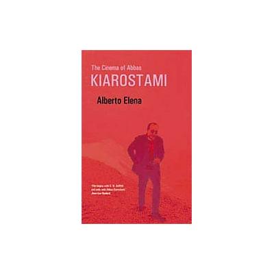 The Cinema Of Abbas Kiarostami by Alberto Elena (Paperback - Al Saqi)