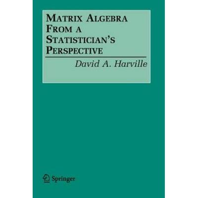 Matrix Algebra From A Statistician's Perspective