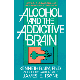 alcohol and the addictive brain