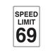 SignMission Speed Limit 69 Aluminum Sign Driving Car Racing Fast Driver Race Plastic in Black | 11 H x 17 W x 0.1 D in | Wayfair Z-A-Speed Limit 69