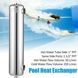 ZhdnBhnos Swimming Pool Heat Exchanger Stainless Steel Shell & Tube Heat Exchanger 200 kBtu/hour 1 +1 1/2 FPT