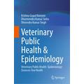 Veterinary Public Health & Epidemiology: Veterinary Public Health- Epidemiology-Zoonosis-One Health