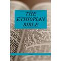 HISTORY OF THE OLDEST ETHIOPIAN BIBLE: English edition of oldest bible on goat skin and the complete edition of the Ethiopian bible