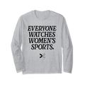 Everyone Watches Women's Sports Langarmshirt