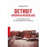 Detroit - Amerikas Niederlage - Wolfgang Koelbl