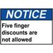 Traffic & Warehouse Signs - Notice - Five Finger Discounts Are Not Allowed - Weather Approved Aluminum Street Sign 0.04 Thickness - 10 X 7