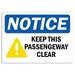 Traffic & Warehouse Signs - Notice - Notice Keep This Passageway Clear Sign - Weather Approved Aluminum Street Sign 0.04 Thickness - 10 X 7