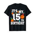 Funny It's My 15th Birthday Basketball 15 Year Old Birthday T-Shirt