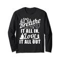 Yogadesign „Breathe It All In Love It All Out“ Langarmshirt