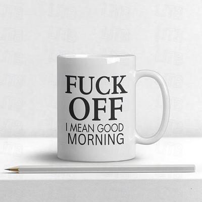 Fuck Off ! I Mean Good Morning Funny Coffee Mugs Adult Humor 11 Oz Coffee Mug Ceramic Novelty Coffee Cup, Funny Gifts Great Gag Gift Idea For Coworker