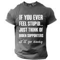 If You Ever Feet Stupid Just Think Vintage Casual Street Style Men's 3D Print T shirt Tee Sports Outdoor Holiday Going out T shirt Black Blue Green Short Sleeve Crew Neck Shirt Spring Summer Clothing