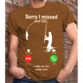 Sorry I Missed Your Call Was On My Other Line Mens 3D Shirt For Fishing Green Summer Cotton Graphic Letter I'M Call, Army Tee Casual Style Men'S Blend