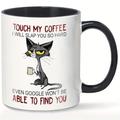 1pc Cute Unhappy Cat Mug, Touch My Coffee Mug I Will Slap You So Hard Mug, Cat Drink Coffee Mug Gift For Friend, Sister, Cat Mom, Coffee Drinker, Kitty Owner Ceramic, 11 Oz