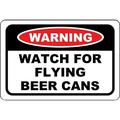 Traffic & Warehouse Signs - Watch For Flying Beer Cans Sign Novelty Humor Sign - Weather Approved Aluminum Street Sign 0.04 Thickness - 18 X 24