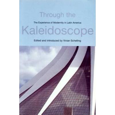 Through the Kaleidoscope The Experience of Moderni...