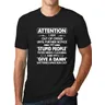 Attention I Am Out Of Order Until Further Notice Syupid People Filter Needs Cleaning Men T Shirt