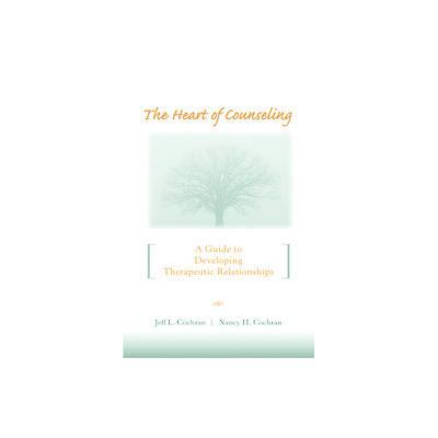 The Heart Of Counseling by Jeff L. Cochran (Paperback - Brooks/Cole Pub Co)