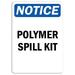 Traffic & Warehouse Signs - Traffic Signs - Notice - Polymer Spill Kit Sign - Weather Approved Aluminum Street Sign 0.04 Thickness - 18 X 24