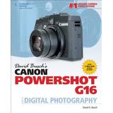 David Busch's Canon Powershot G16 Guide To Digital Photography