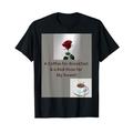 A Coffee for Breakfast & a Red Rose for My Sweet! T-Shirt