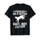 Fossas machen es besser Fakt statt Fiktion Fossas Lovers T-Shirt