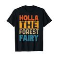 Lustiges Holla The Forest Fairy Denglisch T-Shirt