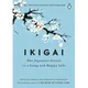 Ikigai The Japanese Secret Philosophy for A Happy Healthy By Hector Garcia Inspirational Books in