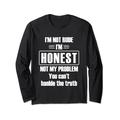 I'm not rude I'm honest not my problem Langarmshirt