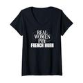 Damen Funny French Horn Player Real Women Play French Horn T-Shirt mit V-Ausschnitt