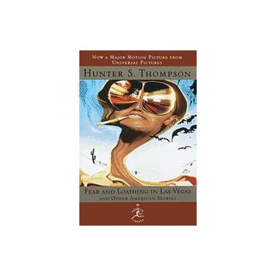 Fear and Loathing in Las Vegas and Other American Stories, Tie-In Edition by Hunter S. Thompson (Har