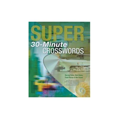 Super 30-Minute Crosswords by Bob Klahn (Spiral - Sterling Pub Co, Inc.)