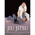 Jiu Jitsu: The Essential Guide To Mastering The Art