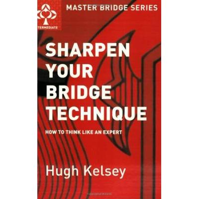 Sharpen Your Bridge Technique How to Think Like an...