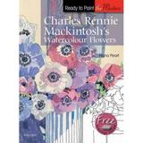 Charles Rennie Mackintosh s Watercolour Flowers (Ready to Paint the Masters) 1844486443 (Paperback - Used)