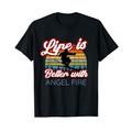 Angel Fire Souvenirs / "Life Is Better With Angel Fire!" T-Shirt