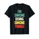 I'm Simone Doing Simone Things Fun Name Simone Personalisiert T-Shirt
