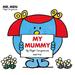 MR Men: My Mummy (Mr. Men and Little Miss Picture Books)