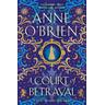 A Court of Betrayal - Anne O'Brien