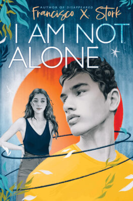 I Am Not Alone (paperback) - by Francisco X. Stork