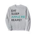 Eat Sleep Apple Pie Repeat Funny American Apple Pie Zitat Sweatshirt