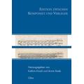Edition zwischen Komponist und Verleger - Kathrin Herausgegeben:Kirsch, Armin Raab