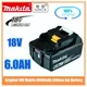 Makita-Batterie aste au lithium-ion batterie de rechange pour perceuse 18V 6000mAh 18V 6 0 Ah