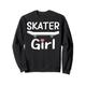 Skateboard Skateboard Skater Girl Sweatshirt