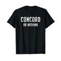 Concord Lover, Concord oder nichts T-Shirt