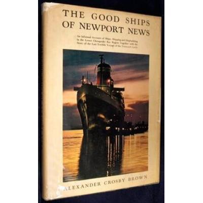 The Good Ships of Newport News An Informal Account...
