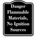 Danger Flammable Materials No Ignition Sources BLACK Aluminum Composite Sign Aluminum Composite Sign 20 x24