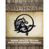 Pre-Owned Horse Health Record Book & Horse Training Journal: Horse Health Care Log for Recording Regular Maintenance and Training Goals (Paperback) 1988245362 9781988245362